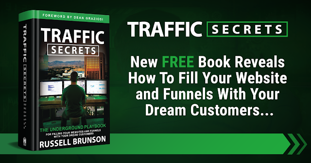 Traffic Secrets; How to get Traffic; Russell Brunson Traffic Secrets; Click Funnels Traffic Secrets