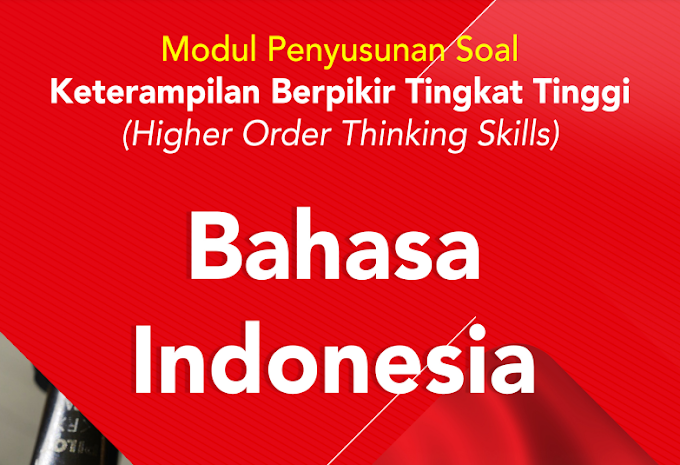 Modul Penyusunan Soal HOTS Bahasa Indonesia Terbaru