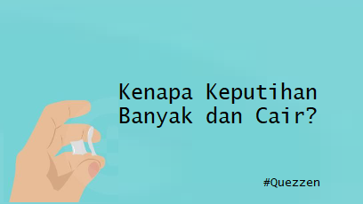 Kenapa Keputihan Banyak dan Cair?