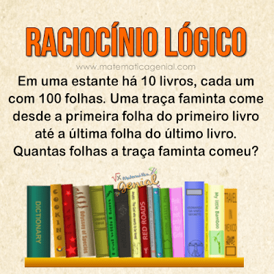 Raciocínio Lógico: Em uma estante há 10 livros, cada um com 100 folhas...