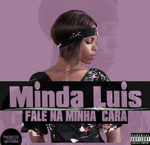 DOWNLOAD MP3: Minda Luís – Fala Na Minha Cara ( 2019 )