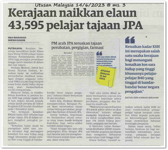 Kerajaan naikkan elaun 43,595 pelajar tajaan JPA - Keratan akhbar Utusan Malaysia 14 Jun 2023