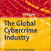 The Global CyberCrime Industries