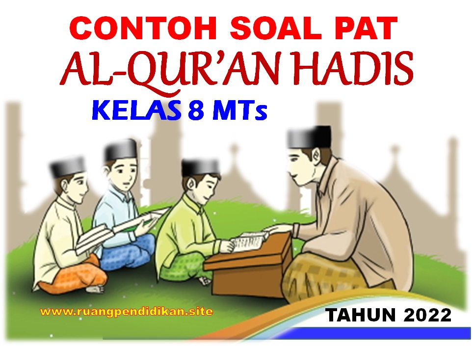 Soal PAT Al-Qur'an Hadis Kelas 8 MTs