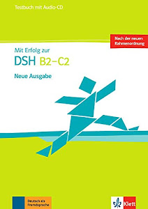 Mit Erfolg zur DSH B2 - C2: Testbuch mit Audio-CD