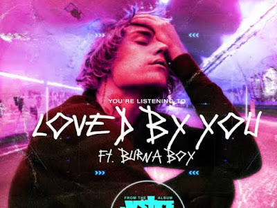 [DOWNLOAD Music]  Justin Bieber Feat. Burna Boy - Loved By You  mp3