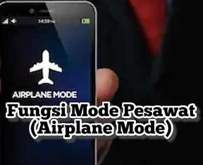 Beberapa Fungsi Mode Pesawat Di SmartPhone