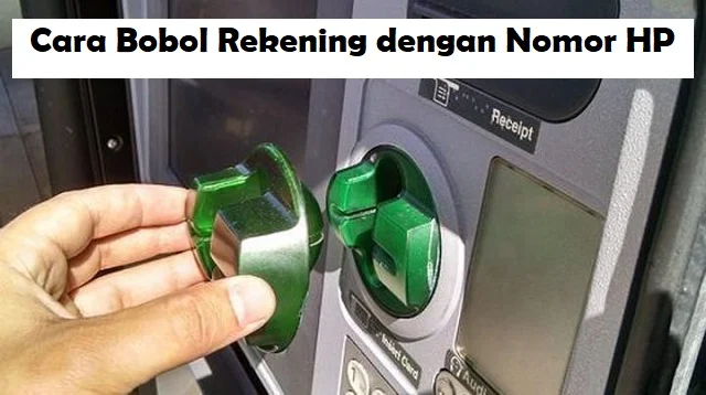 Cara Bobol Rekening dengan Nomor HP