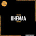 Chop Daily & He3B Ft Bisa Kdei - Ohemaa 