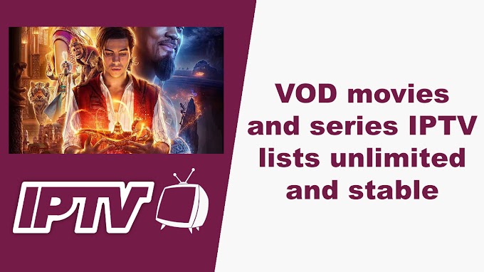 Movies and series IPTV lists unlimited and stable m3u 30/05/2020