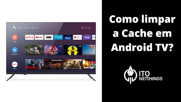 Como limpar a Cache em Android TV?