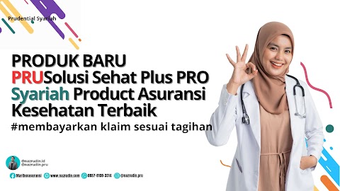 PRODUK BARU  PRUSolusi Sehat Plus PRO Syariah Product Asuransi Kesehatan Terbaik ( membayarkan klaim sesuai tagihan RS )