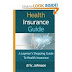 Health Insurance Guide: A Layman's Shopping Guide To Health Insurance