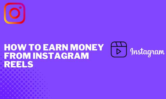 How To Earn Money From Instagram Reels