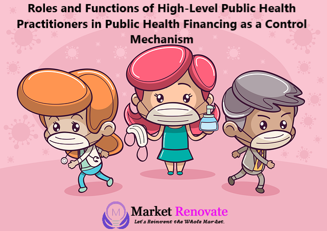 roles-and-functions-of-high-level-public-health-practitioners-in-public-health-financing-as-a-control-mechanism