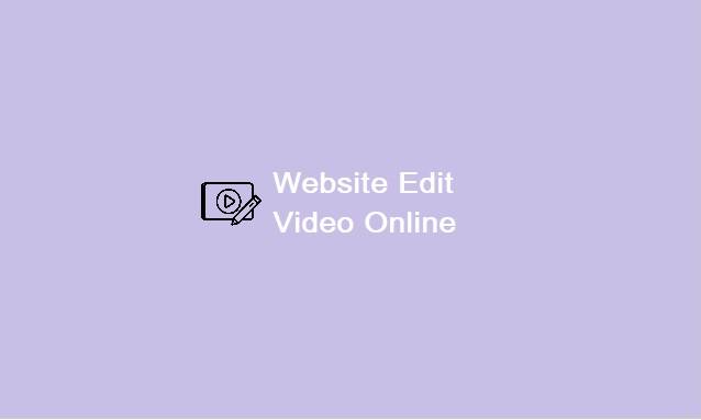Website Edit Video Online