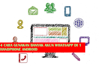 BISA!!! 4 Cara Buka Banyak Akun WhatsApp Di Dalam 1 HP Android