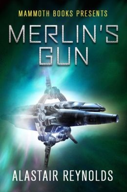 Alastair Reynolds Merlin 3: Merlin's Gun