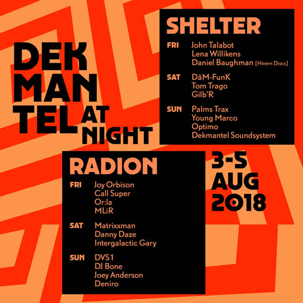 dekmantel, dekmantel at night, 2018, festival, dj, event, música, música electrónica, music, electronic music, house, tech house, deep house, techno, line up