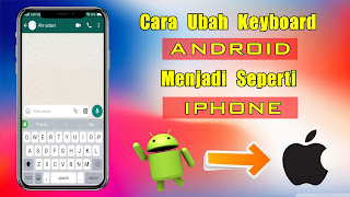 Cara Mengganti Tema Keyboard Android Menjadi Seperti Iphone