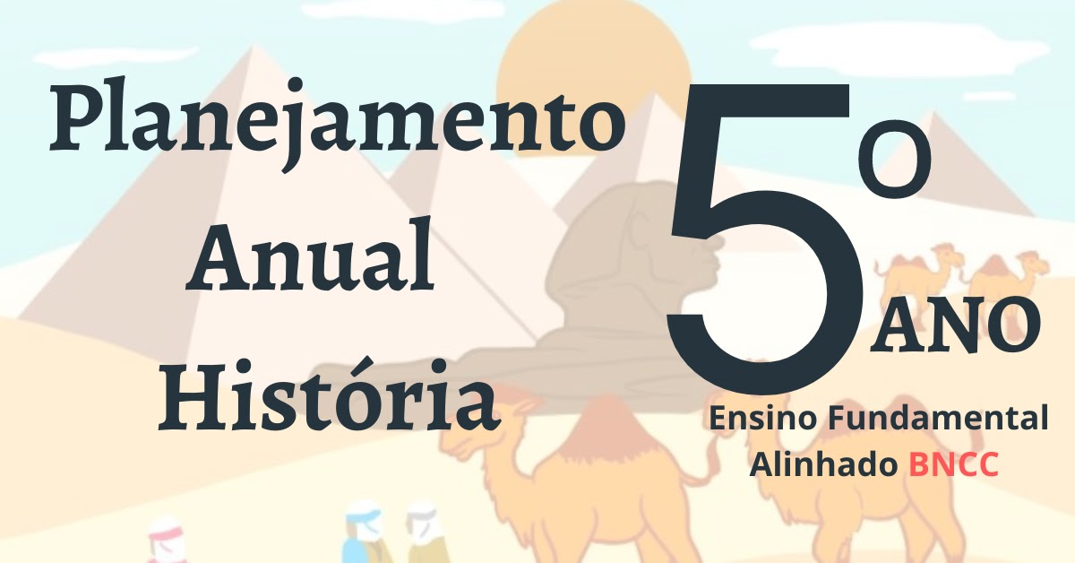 PLANEJAMENTO ANUAL-BIMESTRAL DE HISTÓRIA - 5 ANO DO ENSINO FUNDAMENTAL -  História