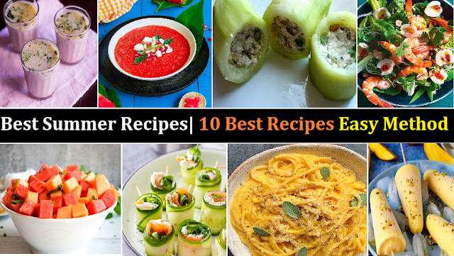 Best Summer Recipes | 10 Best Recipes Easy Method