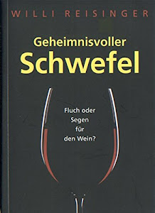 »heRunTErlADen. Geheimnisvoller Schwefel: Fluch oder Segen für den Wein? Bücher. durch Reisinger, Willi