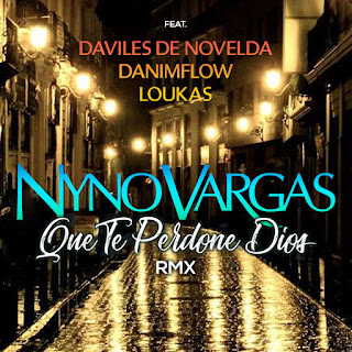 MP3 download Nyno Vargas - Que te perdone Dios (feat. Daviles de Novelda, DaniMFlow y Loukas) [RMX] - Single iTunes plus aac m4a mp3