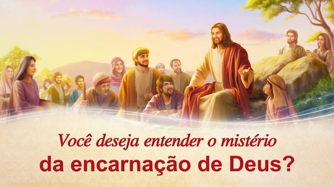 Você deseja entender o mistério da encarnação de Deus?