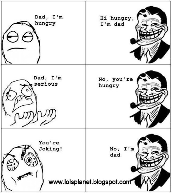 Troll dad trolling derp . Dad im hungry , dad im serious . Troll dad meme at it's best .