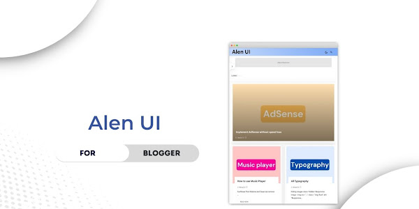 Alen UI - A fast loading and modern Blogger template for Free