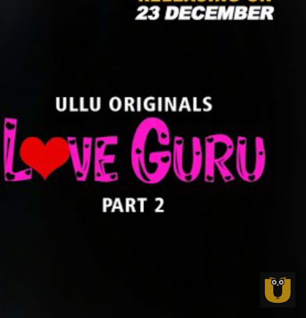 Love Guru Part 2 Ullu App Web Series Release Date, Cast, Storyline & Watch Online