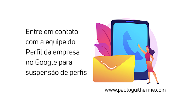 Como falar com o suporte do Perfil da empresa no Google em casos de suspensão - Blog Paulo Guilherme Monteiro