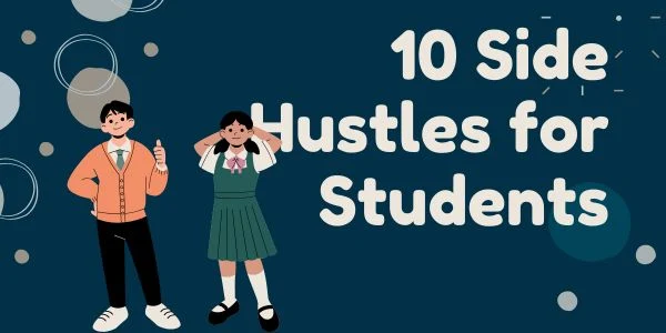 10 Side Hustles for Students 10 Side Hustles for Students