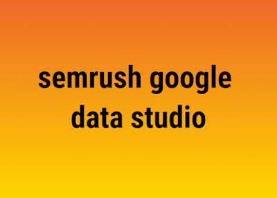 semrush google data studio