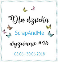 https://blogscrapandme.blogspot.com/2018/06/wyzwanie-45-dla-dziecka.html