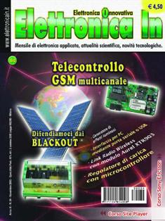 Elettronica In 84 - Novembre 2003 | ISSN 1124-8548 | TRUE PDF | Mensile | Elettronica
Elettronica In è una rivista mensile (10 numeri all'anno) di elettronica applicata con intenti didattici e divulgativi, rivolta a quanti operano nel campo della progettazione elettronica. 
In particolare ci rivolgiamo a quanti lavorano nei laboratori di Ricerca e Sviluppo e negli Uffici Tecnici di piccole e medie aziende nonché a quanti frequentano Corsi di Studio nel settore elettronico e informatico (studenti universitari e di scuola media superiore) ed ai loro insegnanti.
Prestiamo particolare attenzione anche a coloro che, pur non operando professionalmente in questi campi, sono affascinati dalla possibilità di realizzare in proprio dispositivi elettronici per gli impieghi più vari. 
I contenuti della rivista possono essere suddivisi in due differenti tipologie:
- Progetti pratici;
- Corsi teorici
In ciascun numero della rivista proponiamo progetti tecnologicamente molto avanzati, sia dal punto di vista hardware che software, che cerchiamo di illustrare nella forma più chiara e comprensibile occupandoci delle modalità di funzionamento, dei particolari costruttivi e delle problematiche software. In questo modo il lettore può acquisire e sperimentare in pratica una serie di conoscenze utili per cimentarsi in seguito con progetti simili o ancora più complessi. In ogni caso tutti i circuiti proposti sono originali ed hanno un'utilità immediata.
Nel secondo caso (Corsi teorici) vengono trattati argomenti di grande attualità per i quali non esistono ancora (o esistono in maniera frammentaria) informazioni approfondite. Agli aspetti teorici fanno sempre seguito applicazioni pratiche con le quali verificare sul campo le nozioni teoriche apprese.