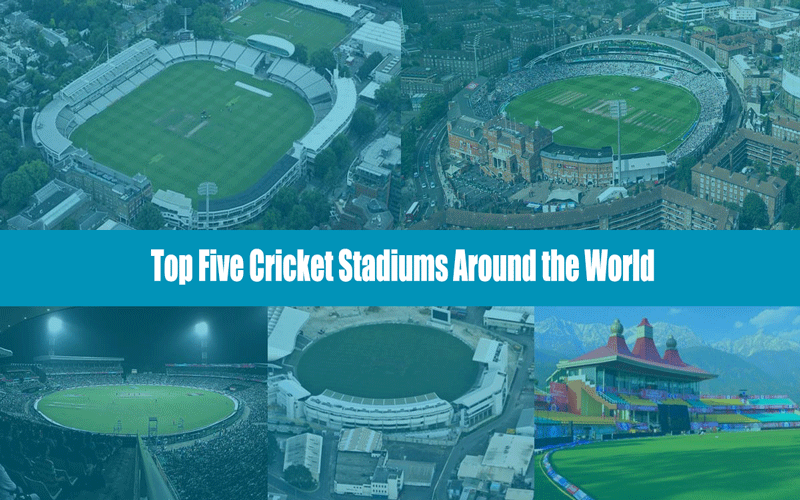 Top Five Cricket Stadiums Around the World for Unforgettable Matches