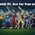 Watch IPL 2019 live for free on Hotstar