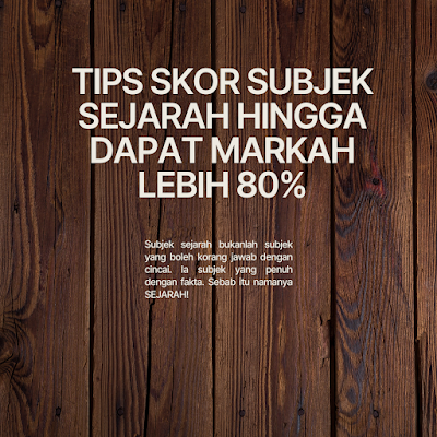 Tips Skor Subjek Sejarah Dapat Markah Lebih 80%