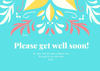 Please get well soon- see you after your recovery