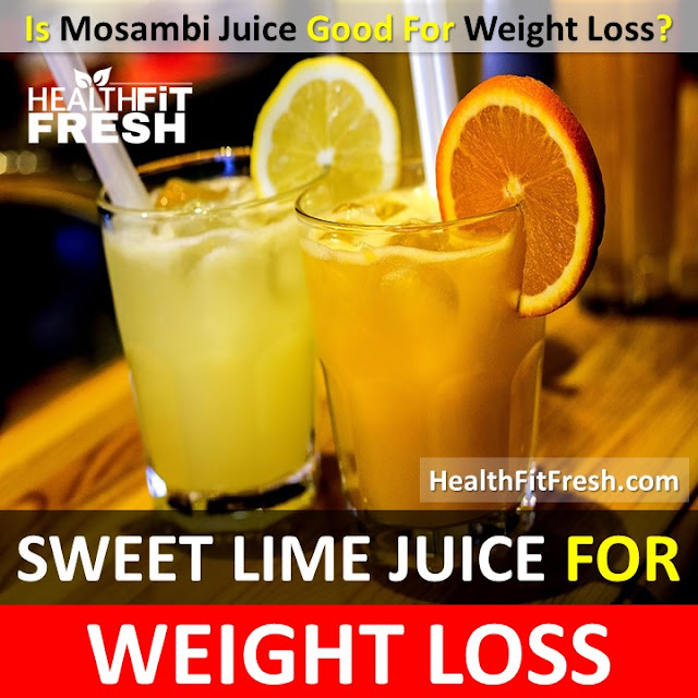 Mosambi Juice for weight loss, Sweet Lime juice for weight loss, Mosambi Juice Benefits Weight Loss, How To Use Mosambi Juice For Weight Loss, Fast Weight Loss, How To Lose Belly Fat, burn belly fat, Mosambi Juice Weight Loss, Benefits Of Mosambi Juice, Is Mosambi Juice Good For Weight Loss, Sweet Lime Juice,