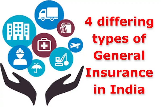 4 differing types of General Insurance in India
