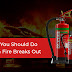 What You Should Do When a Fire Breaks Out