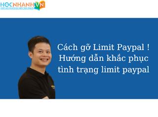 Cách gỡ Limit Paypal ! Hướng dẫn khắc phục tình trạng limit paypal