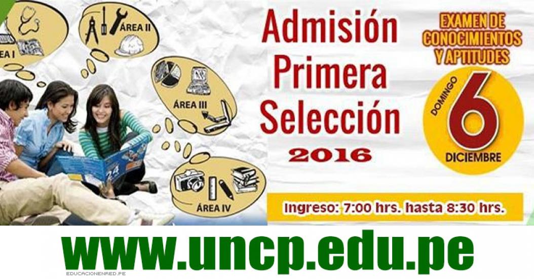 Resultados Examen UNCP 2016-1 (6 Diciembre) Lista de Ingresantes Admisión Primera Selección - Huancayo - Universidad Nacional del Centro del Perú - www.uncp.edu.pe