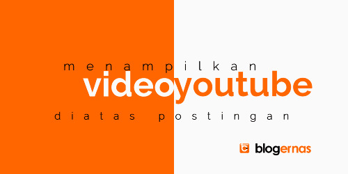 Cara Menampilkan Video YouTube diatas Postingan