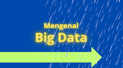 Mengenal Big Data; peluang dan tantangan