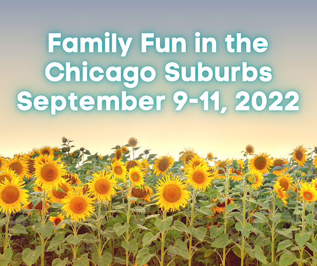 Family Fun in the Chicago Suburbs September 9-11, 2022