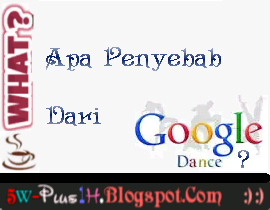 Apa Penyebab Blog Terkena Google Dance ?